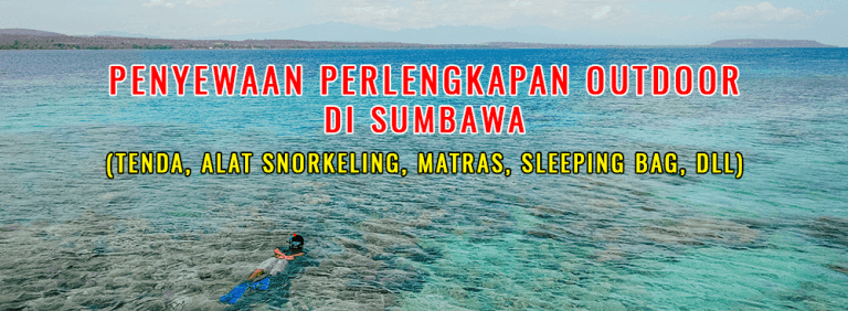 Sewa Tenda Camping Dan Alat Snorkeling Di Sumbawa